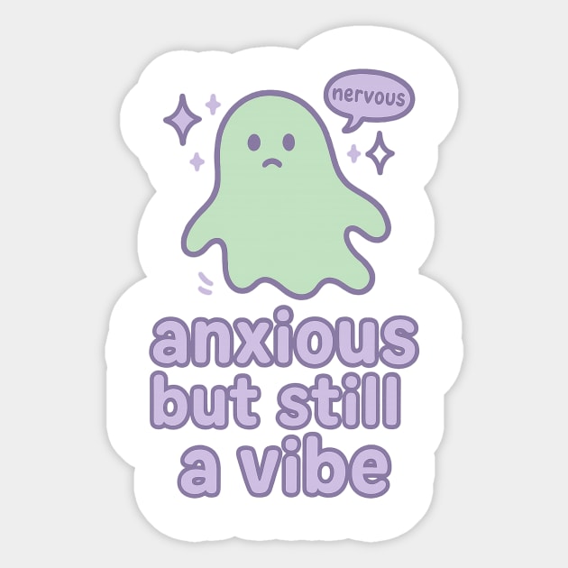 Anxious but Still A Vibe Sticker by Fauzi's Store